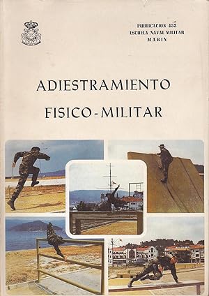 Seller image for ADIESTRAMIENTO FISICO MILITAR Publicacin 453- Ilustrado con fotos b/n y dibujos (PISTA MILITAR PENTATLON-PISTA LANZAMIENTO GRANADAS-PISTA AMERICANA-OBSTACULOS PISTA E.T.-OBSTACULOS COMPLEMENTARIOS E.N.M.-TABLA ENDURECIMIENTO CON ROLLIZOS for sale by CALLE 59  Libros