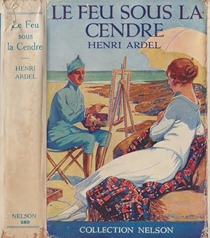 Seller image for LE FEU SOUS LA CENDRE for sale by Librairie l'Aspidistra