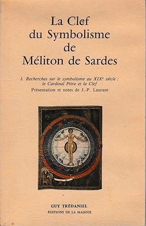 Image du vendeur pour LA CLEF DU SYMBOLISME DE MELITON DE SARDES - 1. RECHERCHES SUR LE SYMBOLISME AU XIXe SIECLE : LE CARDINAL PITRA ET LA CLEF mis en vente par Librairie l'Aspidistra