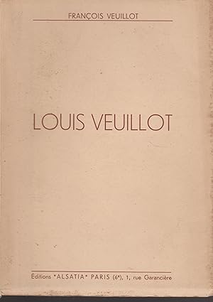 Imagen del vendedor de LOUIS VEUILLOT a la venta por Librairie l'Aspidistra
