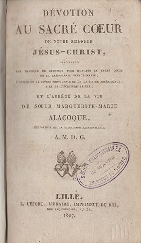 DEVOTION AU SACRE COEUR DE NOTRE-SEIGNEUR JESUS-CHRIST ET L'ABREGE DE LA VIE DE SOEUR MARGUERITE-...