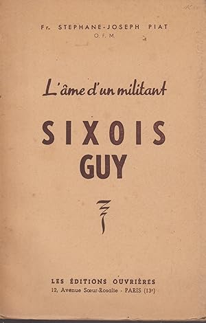 Image du vendeur pour L'AME D'UN MILITANT SIXOIS GUY mis en vente par Librairie l'Aspidistra