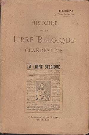 Imagen del vendedor de HISTOIRE DE LA LIBRE BELGIQUE CLANDESTINE a la venta por Librairie l'Aspidistra