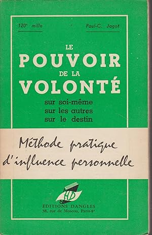 Seller image for LE POUVOIR DE LA VOLONTE SUR SOI MEME, SUR LES AUTRES, SUR LE DESTIN for sale by Librairie l'Aspidistra