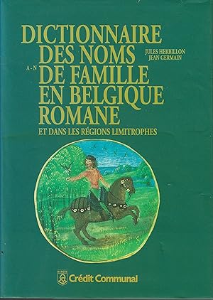 Image du vendeur pour DICTIONNAIRE DES NOMS DE FAMILLE EN BELGIQUE ROMANE ET DANS LES REGIONS LIMITHROPHES mis en vente par Librairie l'Aspidistra