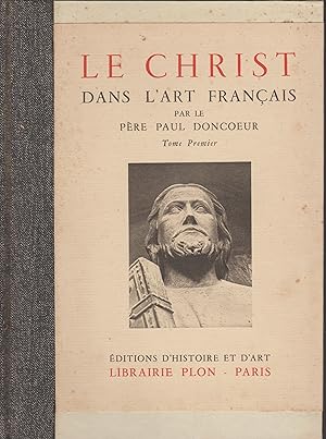 LE CHRIST DANS L'ART FRANCAIS Tome 1