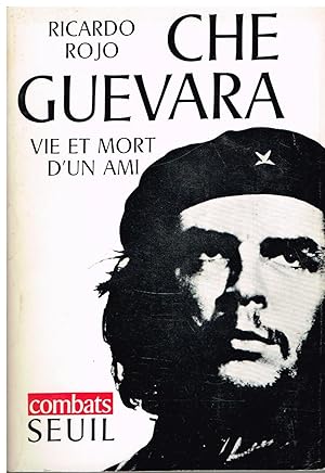 Seller image for CHE GUEVARA VIE ET MORT D'UN AMI for sale by Librairie l'Aspidistra