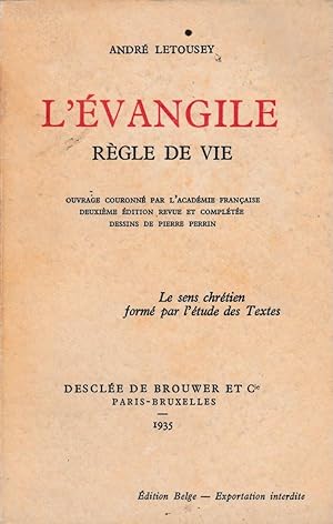 L'EVANGILE REGLE DE VIE-LE SENS CHRETIEN FORME PAR L'ETUDE DES TEXTES