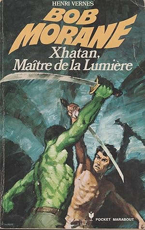 Seller image for BOB MORANE - XHATAN MAITRE DE LA LUMIERE for sale by Librairie l'Aspidistra