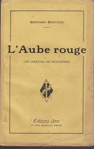 Imagen del vendedor de L'AUBE ROUGE (LES MARTYRS DE DIOCLETIEN) a la venta por Librairie l'Aspidistra