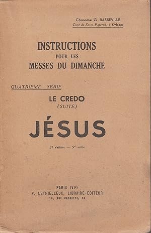Seller image for INSTRUCTIONS POUR LES MESSES DU DIMANCHE - 4e Srie - LE CREDO (suite - JESUS for sale by Librairie l'Aspidistra
