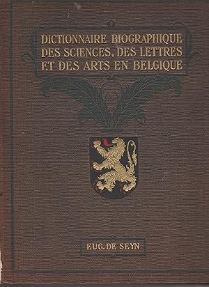 DICTIONNAIRE BIOGRAPHIQUE DES SCIENCES, DES LETTRES ET DES ARTS EN BELGIQUE (Tome premier)