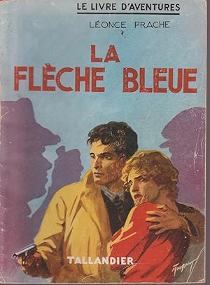 Seller image for LA FLECHE BLEUE for sale by Librairie l'Aspidistra