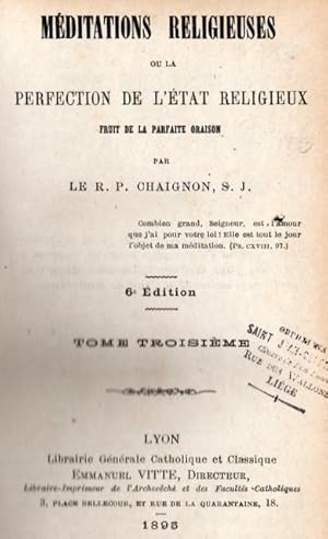 Seller image for MEDITATIONS RELIGIEUSES OU LA PERFECTION DE L'ETAT RELIGIEUX FRUIT DE LA PARFAITE ORAISON Tome 3 for sale by Librairie l'Aspidistra