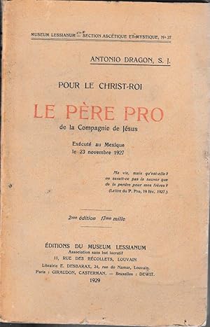 Bild des Verkufers fr POUR LE CHRIST ROI - LE PERE PRO DE LA COMPAGNIE DE JESUS EXECUTE AU MAXIQUE LE 23 NOVEMBRE 1927 zum Verkauf von Librairie l'Aspidistra