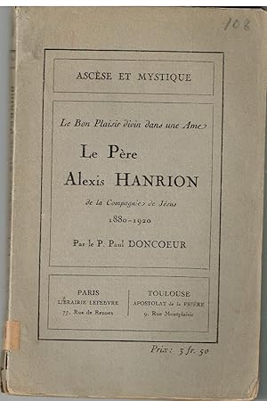 Seller image for LE BON PLAISIR DIVIN DANS UNE AME - LE PERE ALEXIS HANRION DE LA COMPAGNIE DE JESUS (1880-1920) for sale by Librairie l'Aspidistra