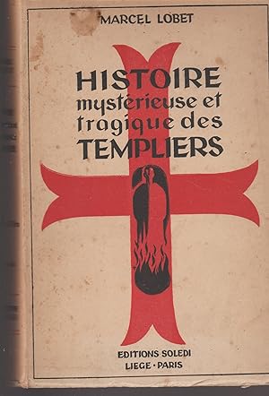 Image du vendeur pour HISTOIRE MYSTERIEUSE ET TRAGIQUE DES TEMPLIERS mis en vente par Librairie l'Aspidistra