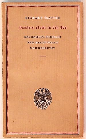 Hamlets Flucht in den Tod: Das Hamlet-Problem Neu Dargestellt und Gedeutet (SIGNED PRESENTATION C...