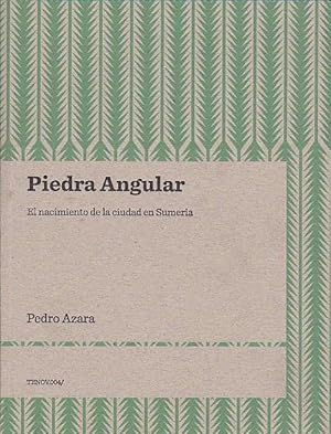 Seller image for Piedra angular. El nacimiento de la ciudad en Sumeria for sale by LIBRERA GULLIVER