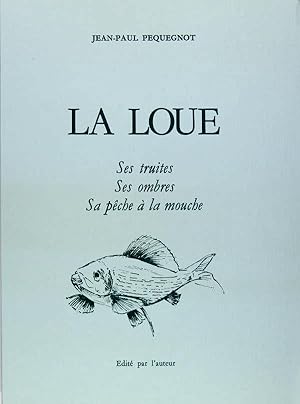 Imagen del vendedor de La Loue - Ses truites, ses ombres, sa pche  la mouche. a la venta por Philippe Lucas Livres Anciens