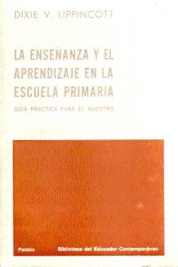 Imagen del vendedor de La enseanza y el aprendizaje en la escuela primaria. Gua prctica para el maestro a la venta por El libro que vuela