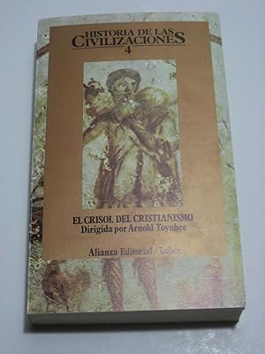 Imagen del vendedor de HISTORIA DE LAS CIVILIZACIONES 4. EL CRISOL DEL CRISTIANISMO. a la venta por ALEJANDRIA SEVILLA