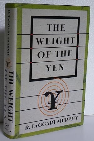 Seller image for The Weight of the Yen: How Denial Imperils America's Future and Ruins an Alliance for sale by Sekkes Consultants