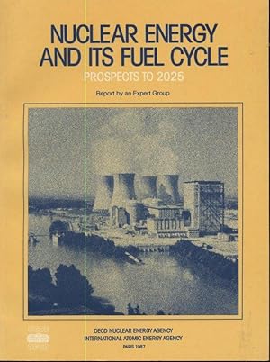 Nuclear Energy and its Fuel Cycle Prospects to 2025