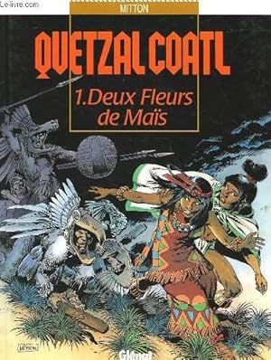 Seller image for QUETZALCOATL - DEUX FLEURS DE MAIS - T.1 for sale by Le-Livre