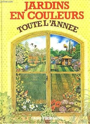 Bild des Verkufers fr JARDINS EN COULEURS TOUTE L'ANNEE zum Verkauf von Le-Livre