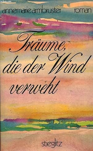 TRÄUME, DIE DER WIND VERWEHT