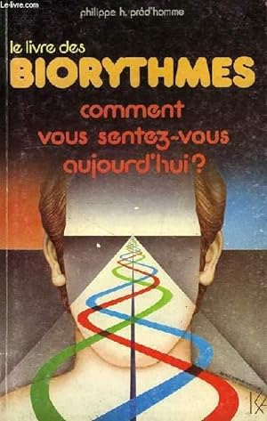 Seller image for LE LIVRE DES BIORYTHMES, COMMENT VOUS SENTEZ-VOUS AUJOURD'HUI ? for sale by Le-Livre