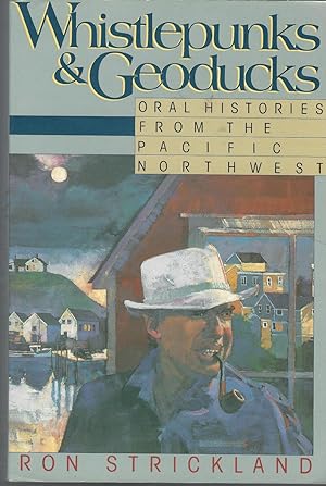 Imagen del vendedor de Whistlepunks and Geoducks: Oral Histories from the Pacific Northwest a la venta por Dorley House Books, Inc.