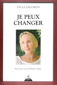 Immagine del venditore per Je Peux Changer , Rencontre Avec Nathalie Calm venduto da Au vert paradis du livre