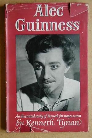 Alec Guinness. An Illustrated Study of His Work for Stage and Screen, with a List of His Appearan...