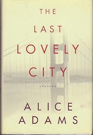 Seller image for THE LAST LOVELY CITY: Stories. for sale by Bookfever, IOBA  (Volk & Iiams)