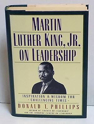 Martin Luther King, Jr. on Leadership: Inspiration & Wisdom for Challenging Times