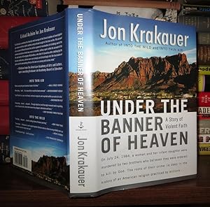 Seller image for UNDER THE BANNER OF HEAVEN A Story of Violent Faith for sale by Rare Book Cellar