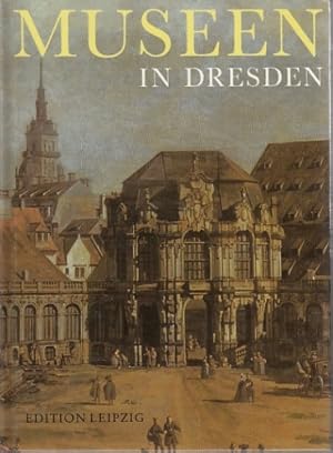 Imagen del vendedor de Museen in Dresden. Ein Fhrer durch 44 Museen und Sammlungen. a la venta por Antiquariat an der Nikolaikirche