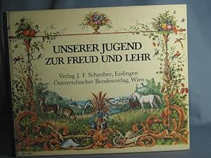 Imagen del vendedor de Unserer Jugend zur Freud und Lehr. Textbearb.: Dietrich Wintterlin a la venta por Antiquariat-Fischer - Preise inkl. MWST