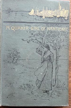 Seller image for A Quaker Girl of Nantucket for sale by Lower Beverley Better Books