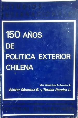 Seller image for Cientocincuenta aos de poltica exterior chilena for sale by Librera Monte Sarmiento