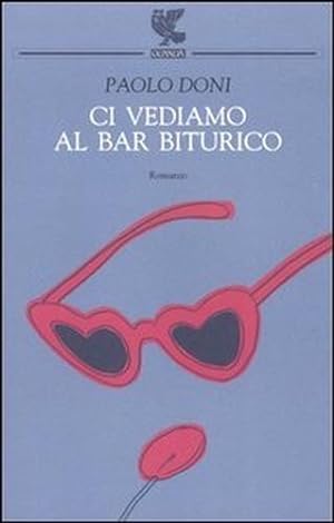 Seller image for Ci vediamo al Bar Biturico. Romanzo. for sale by FIRENZELIBRI SRL