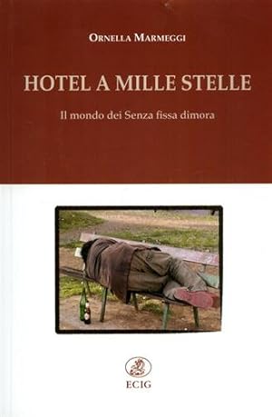 Bild des Verkufers fr Hotel a mille stelle. Il mondo dei senza fissa dimora. zum Verkauf von FIRENZELIBRI SRL