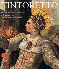 Seller image for Tintoretto. Il ciclo di Santa Caterina e la quadreria del Palazzo Patriarcale di Venezia. for sale by FIRENZELIBRI SRL