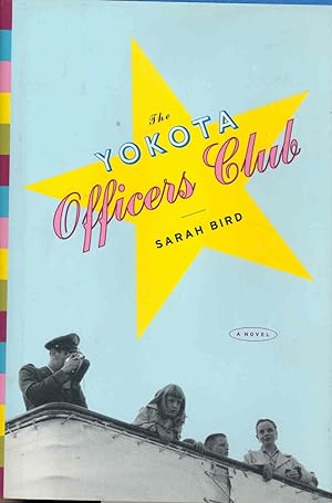 Imagen del vendedor de The Yokota Officers Club : a novel a la venta por Joseph Valles - Books