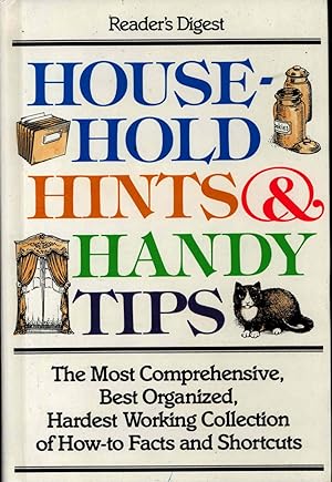 Immagine del venditore per Reader's digest Household hints & handy tips : The most compreensive, best organized, hardest working collection of how-to facts and shortcuts. venduto da Joseph Valles - Books
