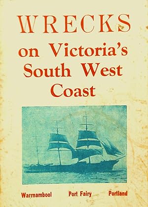 Image du vendeur pour Wrecks on Victoria's South West Coast. mis en vente par Banfield House Booksellers