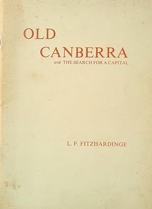 Old Canberra: 1820-1900 and The Search for A Capital.