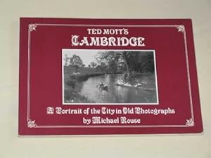 Immagine del venditore per Ted Mott's Cambridge: A Portrait of the City in Old Photographs venduto da BOOKBARROW (PBFA member)